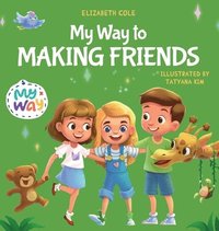 bokomslag My Way to Making Friends
