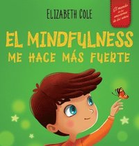 bokomslag El Mindfulness me hace ms fuerte