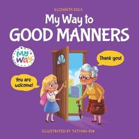 bokomslag My Way to Good Manners