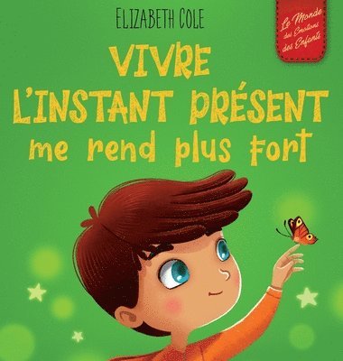 Vivre l'instant prsent me rend plus fort 1