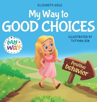 bokomslag My Way to Good Choices