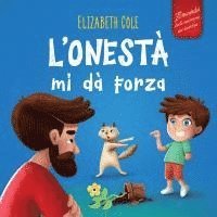 bokomslag L'onestà mi dà Forza: Libro Emozioni Bambini sulle Bugie, Dire la Verità e Nutrire la Fiducia nei Bambini dai 3 agli 8 Anni (Mondo delle Emozioni dei