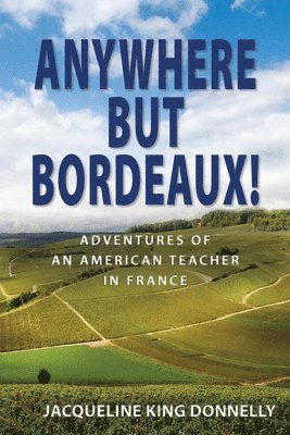 Anywhere but Bordeaux! 1