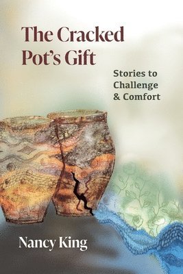 Nancy King - Cracked Pot's Gift, Häftad