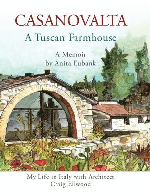 bokomslag CASANOVALTA--A Tuscan Farmhouse