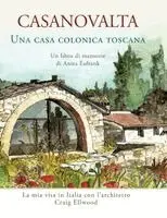 Anita Eubank - CASANOVALTA-Una casa colonica toscana, Inbunden. Tillgänglighet: Lägg i varukorg