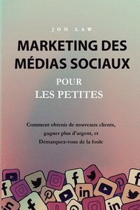 bokomslag Marketing des mdias sociaux pour les petites entreprises