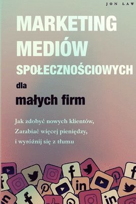 Jon Law - Marketing w mediach spolecznościowych dla malych firm, Häftad