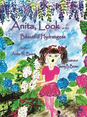 bokomslag Anita, Look at the Beautiful Hydrangeas