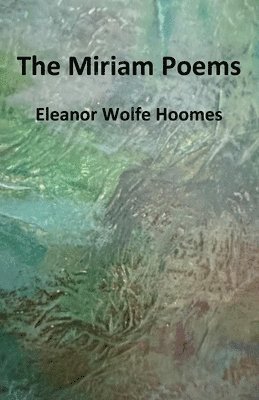 The Miriam Poems 1