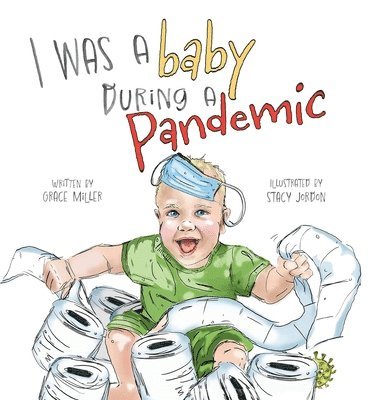 I Was a Baby During a Pandemic 1