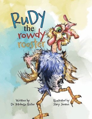 Michelle Butler - Rudy the Rowdy Rooster, Häftad