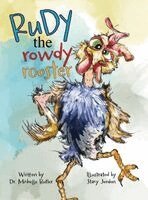 Michelle Butler - Rudy the Rowdy Rooster, Inbunden