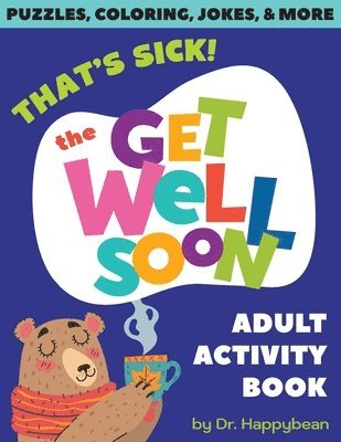 Happybean - That's Sick! The Get Well Soon Adult Activity Book, Häftad