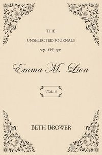 bokomslag Unselected Journals Of Emma M. Lion