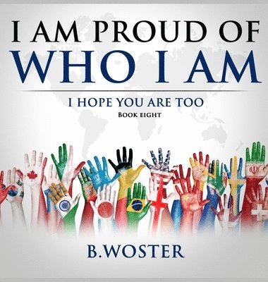 I Am Proud of Who I Am: 8 1