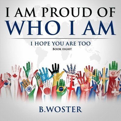 I Am Proud of Who I Am: 8 1