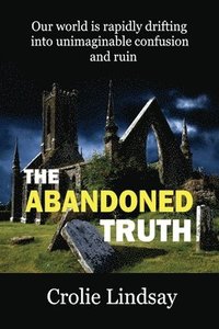 bokomslag The Abandoned Truth