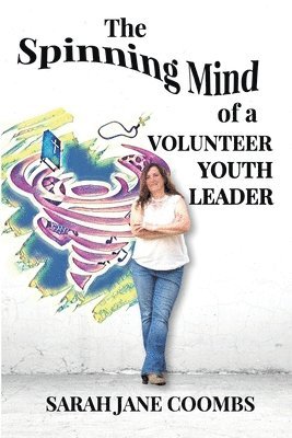 The Spinning Mind of a Volunteer Youth Leader 1