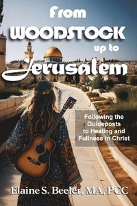 bokomslag From Woodstock up to Jerusalem