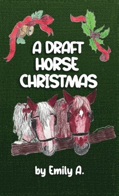 Emily A Pope - Draft Horse Christmas, Inbunden