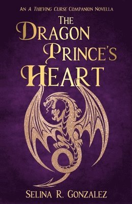 Selina R Gonzalez - Dragon Prince's Heart, Häftad
