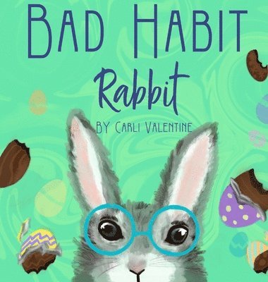 Carli Valentine - Bad Habit Rabbit, Inbunden