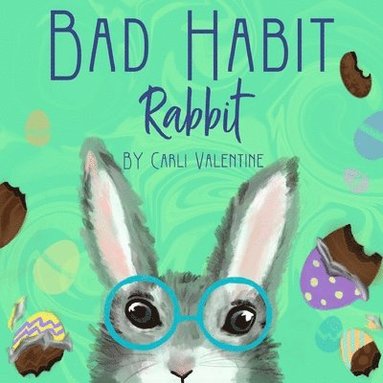 Carli Valentine - Bad Habit Rabbit, Häftad