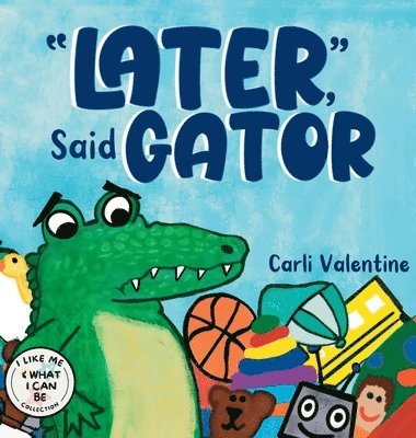 Carli Valentine, Andrea Ketchelmeier - Later, Said Gator, Inbunden