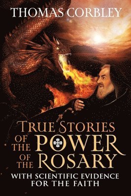 Thomas Corbley - True Stories of the Power of the Rosary, Häftad