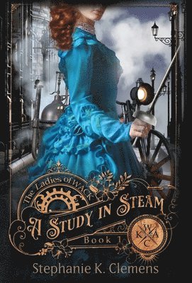 Stephanie K Clemens, Stephanie K. Clemens, K Clemens, Stephanie - Study in Steam, Inbunden