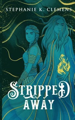 Stephanie K Clemens, Stephanie K. Clemens - Stripped Away, Häftad