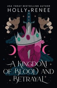 bokomslag A Kingdom of Blood and Betrayal