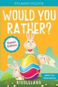 bokomslag It's Laugh o'Clock - Would You Rather? - Easter Edition