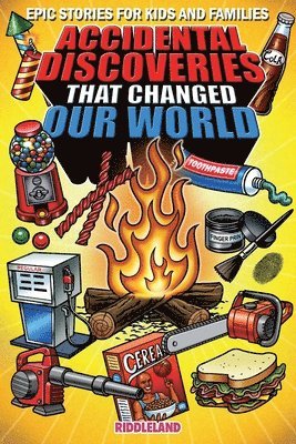 Epic Stories For Kids and Family - Accidental Discoveries That Changed Our World 1