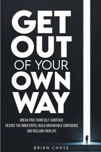 bokomslag Get Out of Your Own Way