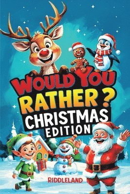 Would You Rather? Christmas Edition
