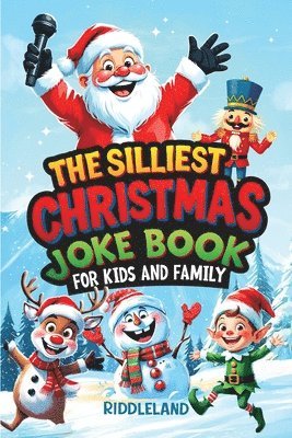 Silliest Christmas Joke Book for Kids and Family