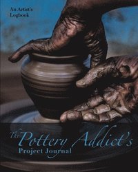 bokomslag The Pottery Addict's Project Journal