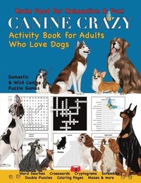 bokomslag Canine Crazy Activity Book for Adults Who Love Dogs