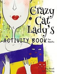 bokomslag The Crazy Cat Lady's Activity Book for Adults