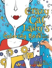bokomslag The Crazy Cat Lady's Coloring Book for Adults