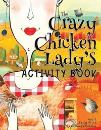 bokomslag The Crazy Chicken Lady's Activity Book