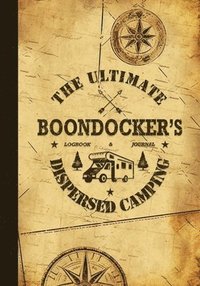 bokomslag Ultimate Boondocker's Dispersed Camping Logbook and Journal