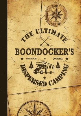 bokomslag Ultimate Boondocker's Dispersed Camping Logbook and Journal