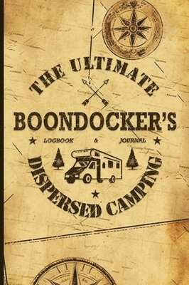 bokomslag Ultimate Boondocker's Dispersed Camping Logbook and Journal