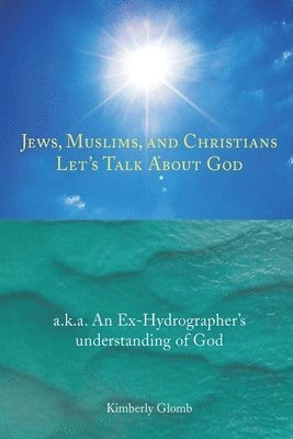 bokomslag Jews, Muslims, and Christians Let's Talk About God