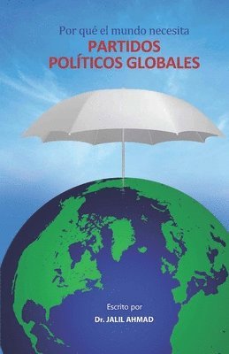 bokomslag Por qu el mundo necesita partidos polticos globales