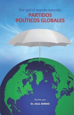 Por qué el mundo necesita partidos políticos globales 1