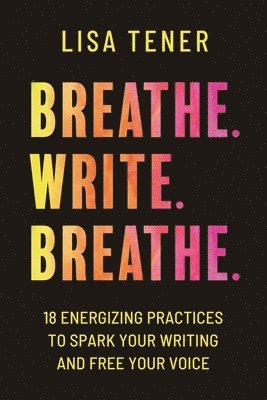bokomslag Breathe. Write. Breathe.